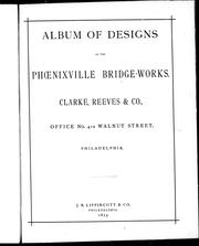 Cover of: Album of designs of the Phoenixville Bridge-works by Clarke, Reeves & Co.