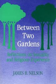 Cover of: Between two gardens: reflections on sexuality and religious experience