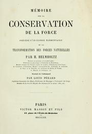 Cover of: Mémoire sur la conservation de la force, précédé d'un exposé élémentaire de la transformation des forces naturelles. by Hermann von Helmholtz