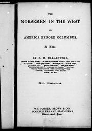 Cover of: The Norsemen in the West, or, America before Columbus by by R.M. Ballantyne