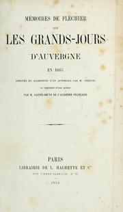 Cover of: Mémoires de Fléchier sur les Grands-jours d'Auvergne en 1665, annotés et augmentés d'un appendice par m. Chéruel, et précédés d'une notice par m. Sainte-Beuve by Esprit Fléchier