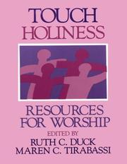 Cover of: Touch holiness by edited by Ruth C. Duck and Maren C. Tirabassi.