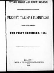 Cover of: Freight tariff & conditions adopted to take effect from the first December, 1855 by Ontario, Simcoe and Huron Railroad Union Company.