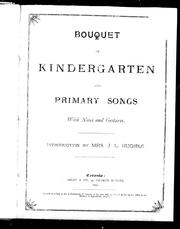 Cover of: Bouquet of kindergarten and primary songs by J. L. Mrs Hughes