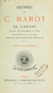 Cover of: Oeuvres de C. Marot de Cahors.: Ed. rev. sur celle de 1544. Notice par Benjamin Pifteau.