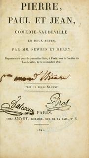 Cover of: Pierre, Paul et Jean: comédie-vaudeville en 2 actes