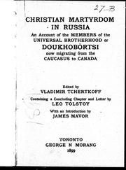 Cover of: Christian martyrdom in Russia by edited by Vladimir Tchertkoff ; containing a concluding chapter and letter by Leo Tolstoy ; with an introduction by James Mavor