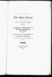 Cover of: Two rare tracts relating to the state of New York, 1609-15: viz, Champlain's expeditions to northern and western New York (1632) ; a letter from a gentleman of the city of New York, concerning the late revolution (1698)