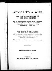 Advice to a wife on the management of her own health by Pye Henry Chavasse