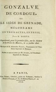Cover of: Gonzalve de Cordoue: ou, Le siège de Grenade; mélodrame en trois actes, en prose