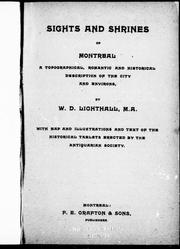 Cover of: Sights and shrines of Montreal: a topographical, romantic and historical description of the city and environs