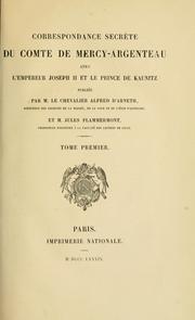 Cover of: Correspondance secréte avec l'Empereur Joseph II et le Prince de Kaunitz, publiée par M. le Chevalier Alfred D'Arneth et M. Jules Flammermont.