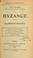 Cover of: Byzance, grandeur et décadence