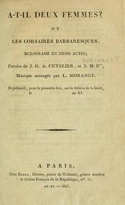 Cover of: A-t-il deux femmes?: ou, Les corsaires barbaresques; mélodrame en trois actes.  Paroles de J.G.A. Cuvelier, et J.M.B.***, musique arrangée par L. Morange