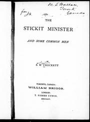 Cover of: The Stickit minister and some common men by Samuel Rutherford Crockett
