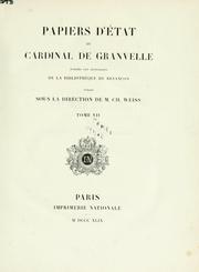Cover of: Papiers d'état du cardinal de Granvelle, d'après les manuscrits de la bibliothèque de Besançon, publiés sous la direction de M. Ch. Weiss