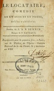 Cover of: Le locataire: comédie en un acte et en prose, mêlée d'ariettes.  Paroles de C.A.B. Sewrin; musique de P. Gaveaux.
