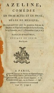 Cover of: Azeline: comédie en trois actes et en prose, mêlée de musique.  Paroles d'Hoffman, musique de Solié