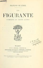 Cover of: La figurante, comédie en trois actes.