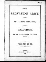 Cover of: The Salvation Army, its government, principles and practices by Andrew Wilson