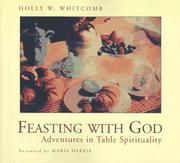 Cover of: Feasting with God: adventures in table spirituality