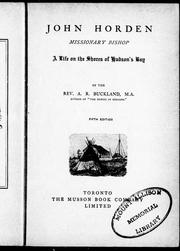 Cover of: John Horden missionary bishop: a life on the shores of Hudson's Bay