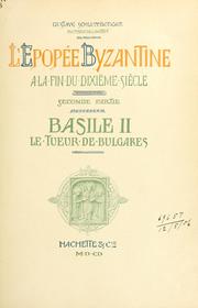 Cover of: L' épopée byzantine à la fin du dixième siècle: guerres contre les Russes, les Arabes, les Allemands, les Bulgares, luttes civiles contre les deux Bardas.