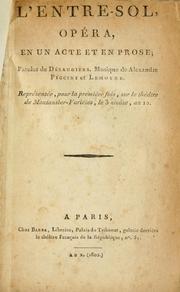 Cover of: L' entre-sol: opéra en un acte et en prose; paroles de Désaugiers, musique de Alexandre Piccini et Lemoyne.