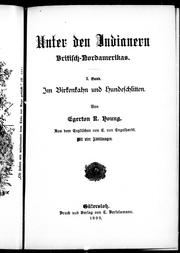 Cover of: Unter den Indianern Britisch-Nordamerikas by von Egerton R. Young ; aus dem Englischen von E. von Engelhardt