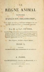Cover of: Le règne animal distribué d'après son organisation by Baron Georges Cuvier