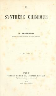 Cover of: La synthèse chimique: par M. Berthelot.