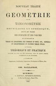 Cover of: Nouveau traité de géométrie et de trigonométrie rectiligne et sphérique: suivi du toisé des surfaces et des volumes et accompagné de tables de logarithmes des nombres et sinus, etc., naturels et logarithmiques et d'autres tables utiles.