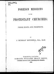 Cover of: Foreign missions of the protestant churches: their state and prospects