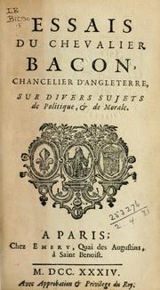 Cover of: Essais du chevalier Bacon, chancelier d'Angleterre: sur divers sujets de politique & de morale