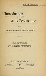 Cover of: L' introduction de la scholastique dans l'enseignement secondaire: une expérience et quelques réflexions.