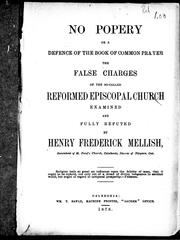 Cover of: No popery, or, A defence of the Book of Common Prayer by Henry Frederick Mellish