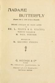 Cover of: Madame Butterfly: drame lyrique en 3 actes de L. Illica & G. Giacosa, d'après John L. Long & David Belasco.  Traduction française de Paul Ferrier.  Musique de M. Giacomo Puccini.