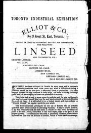 Elliot & Co., No. 3 Front St. East, Toronto, exhibit in Class 79 as samples, and not for competition, the following linseed and its products