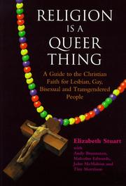 Cover of: Religion Is a Queer Thing by Elizabeth Stuart, Andy Braunston, Malcolm Edwards, John McMahon, Tim Morrison