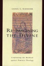 Cover of: Re-imagining the divine: confronting the backlash against feminist theology