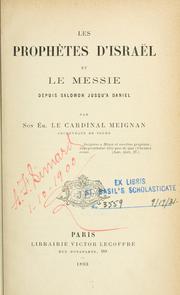 Cover of: Les Prophètes d'Israel et le Messie depuis Salomon jusqu'à Daniel. by Meignan, Guillaume René Cardinal
