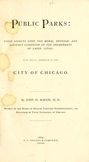 Public parks: their effects upon the moral, physical and sanitary condition of the inhabitants of large cities by John H. Rauch