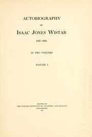 Cover of: Autobiography of Isaac Jones Wistar, 1827-1905 by Isaac J. Wistar