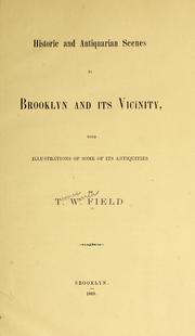 Cover of: Historic and antiquarian scenes in Brooklyn and its vicinity: with illustrations of some of its antiquities