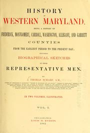 Cover of: History of western Maryland: being a history of Frederick, Montgomery, Carroll, Washington, Allegany, and Garrett counties from the earliest period to the present day ; including biographical sketches of their representative men
