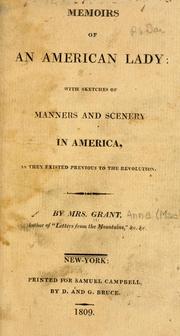 Cover of: Memoirs of an American lady: with sketches of manners and scenery in America, as they existed previous to the revolution