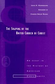 Cover of: The Shaping of the United Church of Christ: An Essay in the History of American Christianity