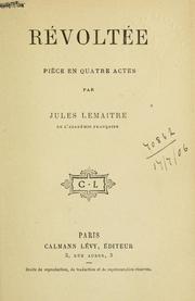 Cover of: Révoltée: pièce en quatre actes.