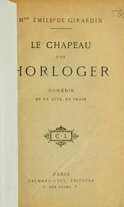 Cover of: Le chapeau d'un horloger: comédie en un acte, en prose.