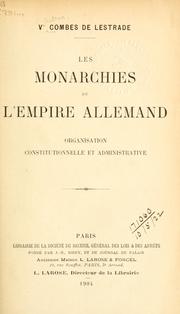 Cover of: Les monarchies de l'Empire Allemand: organisation constitutionnelle et administrative.